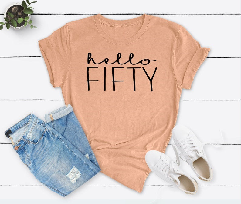 Hello FIFTY Birthday Shirt | 50th Birthday Party T-Shirt Cotton