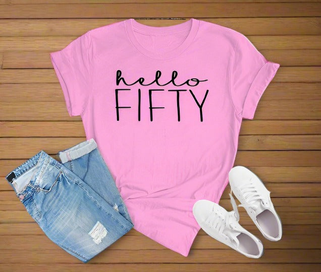 Hello FIFTY Birthday Shirt | 50th Birthday Party T-Shirt Cotton